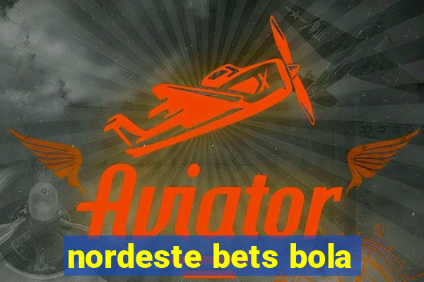 nordeste bets bola